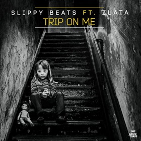 SLIPPY BEATS & ZLATA - TRIP ON ME